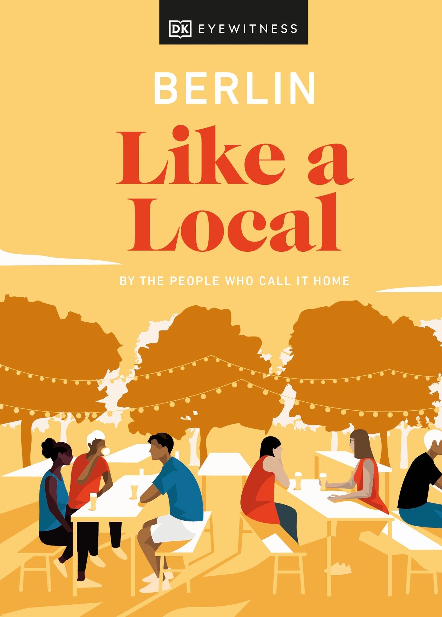 Berlin Like a Local: By the people who call it home
