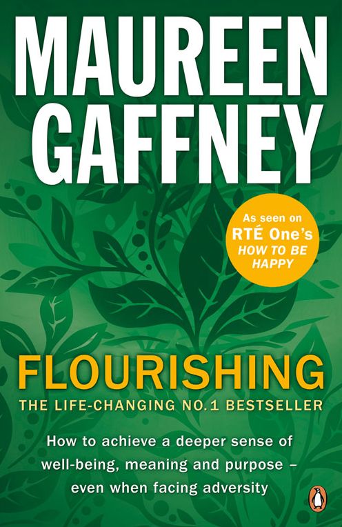 Flourishing: How to Achieve A Deeper Sense of Well-Being, Meaning, and Purpose-- Even When Facing Adversity