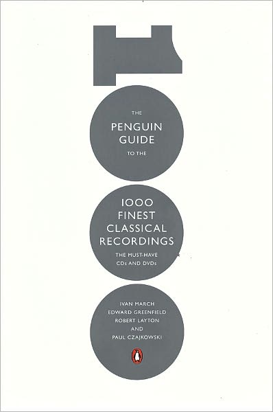 The Penguin Guide to the 1000 Finest Classical Recordings: The Must-Have CDs and DVDs