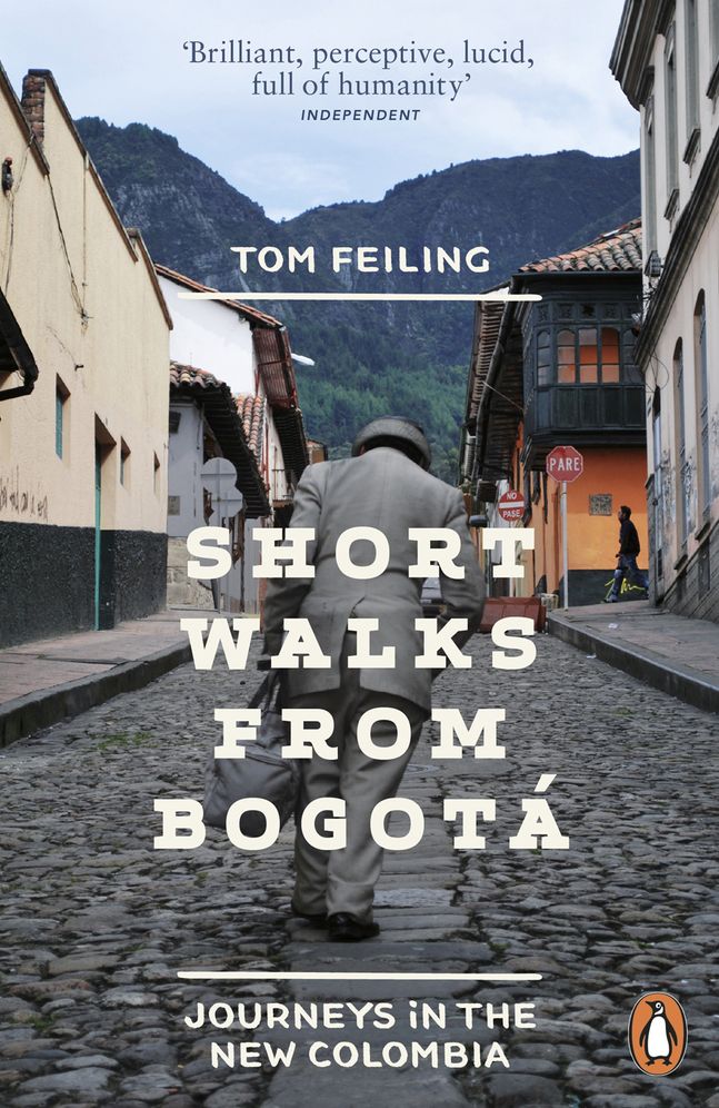 Short Walks from Bogotï¿½: Journeys in the New Colombia