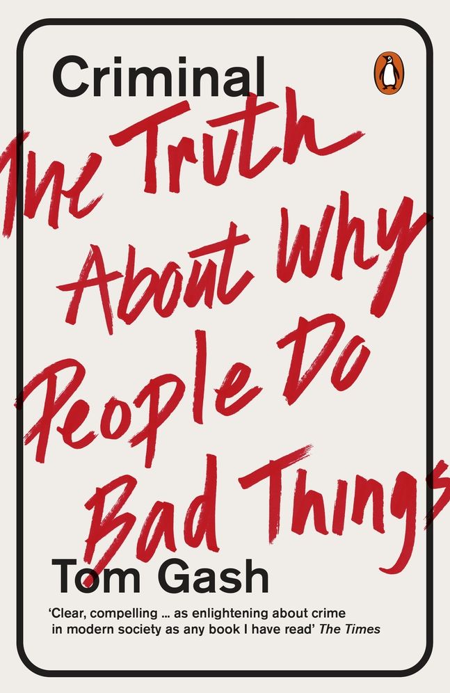 Criminal: The Truth About Why People Do Bad Things