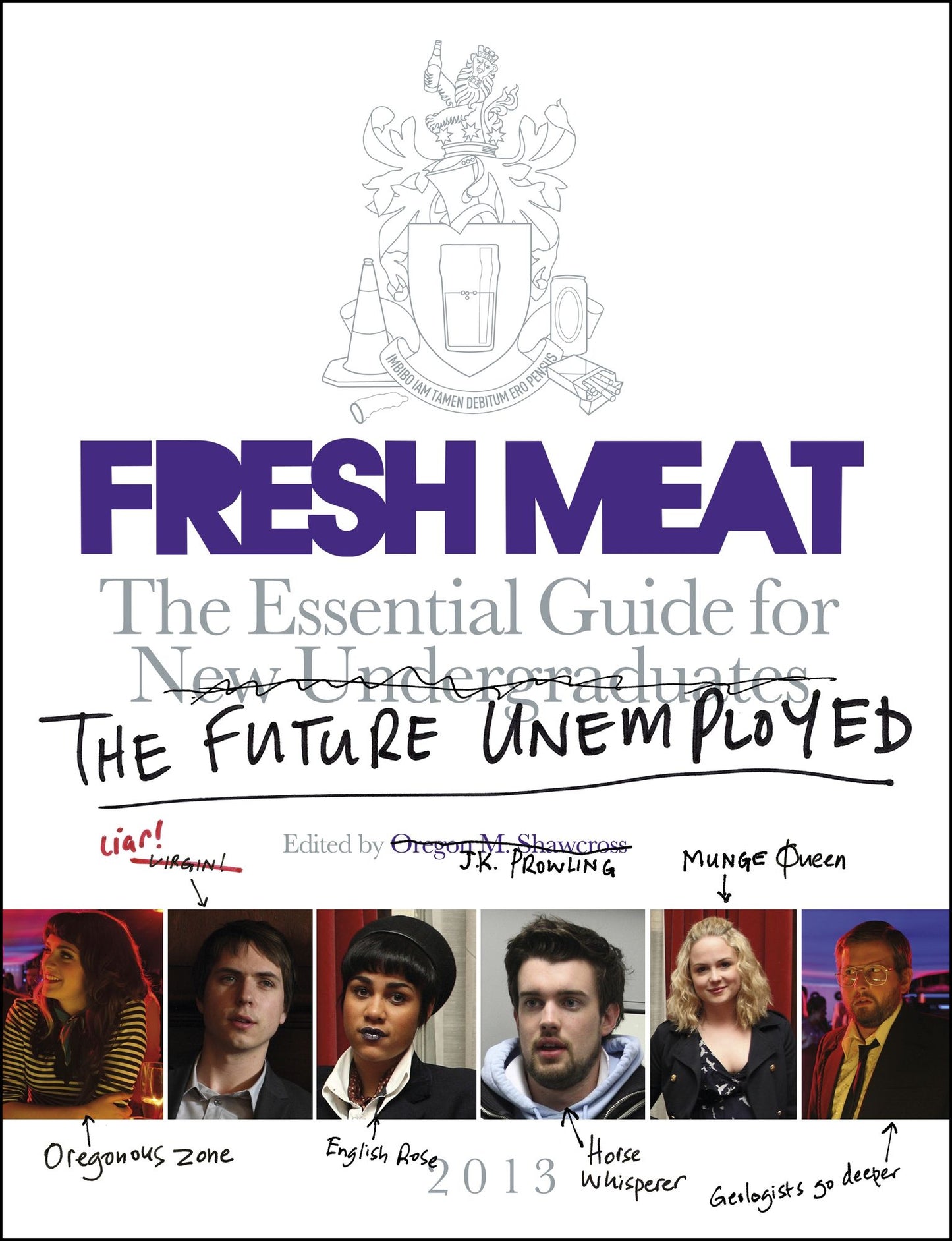 Fresh Meat: The Essential Guide for New Undergraduates/the Future Unemployed