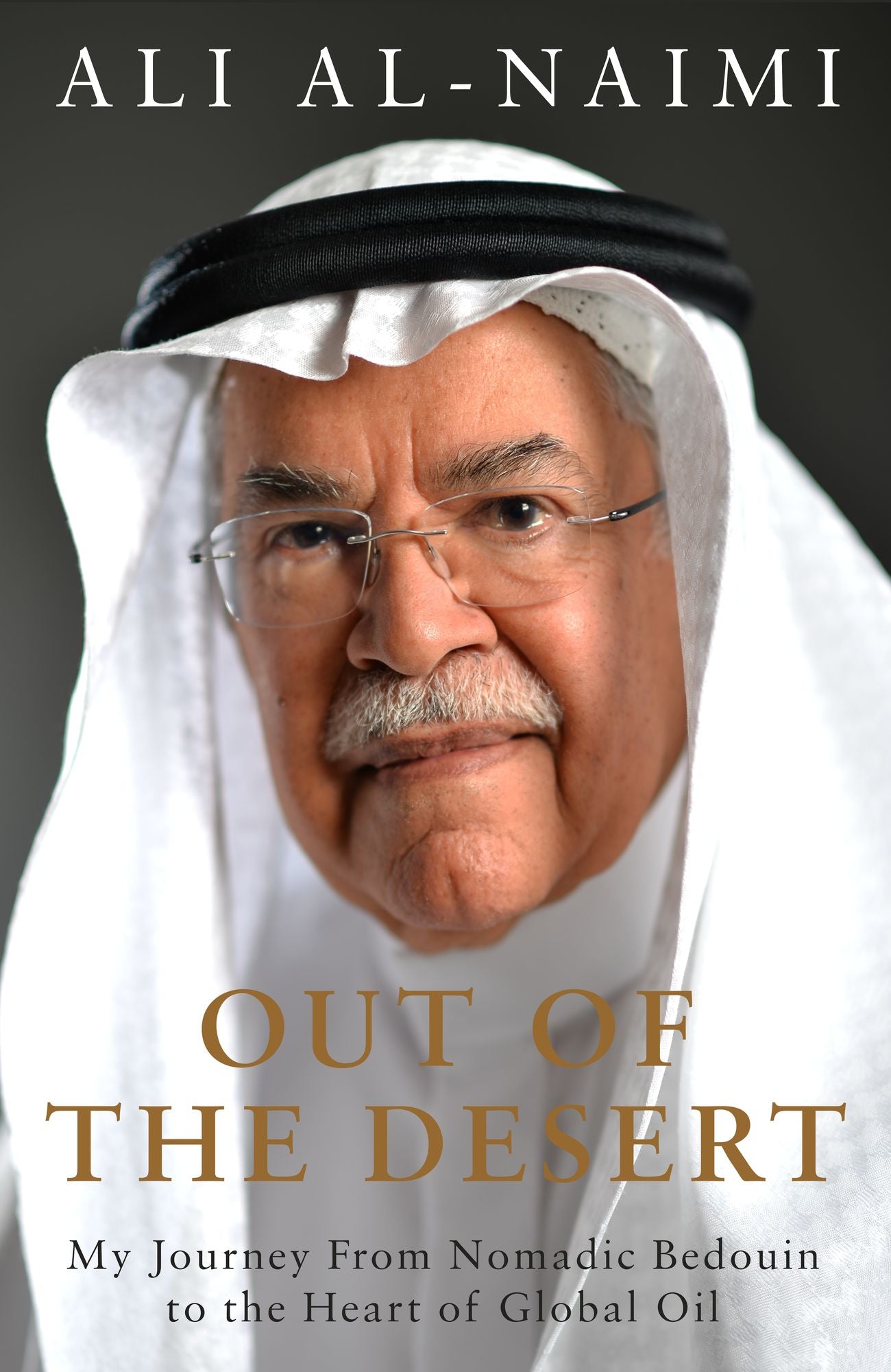 Out of the Desert: My Journey From Nomadic Bedouin to the Heart of Global Oil