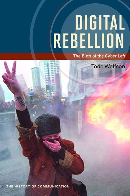 Digital Rebellion: The Birth of the Cyber Left
