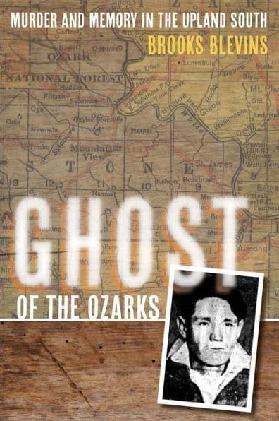Ghost of the Ozarks: Murder and Memory in the Upland South