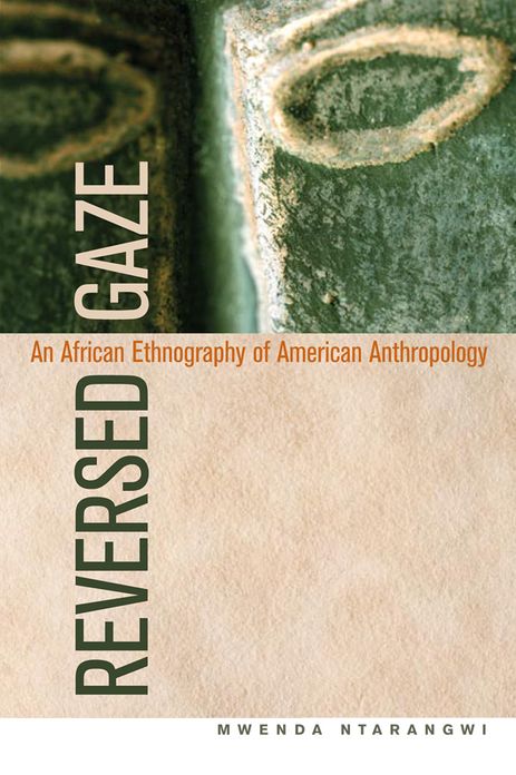 Reversed Gaze: An African Ethnography of American Anthropology