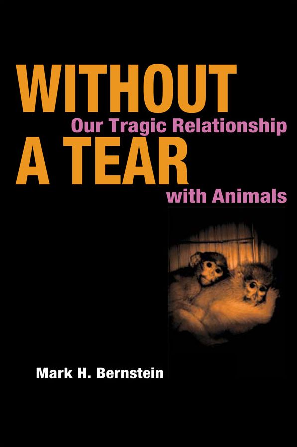 Without a Tear: Our Tragic Relationship with Animals