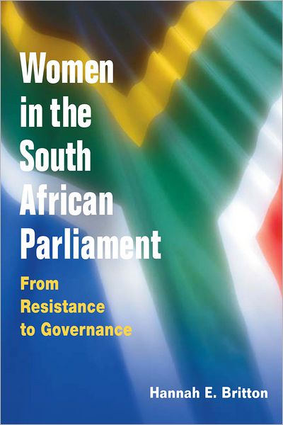 Women in the South African Parliament: FROM RESISTANCE TO GOVERNANCE