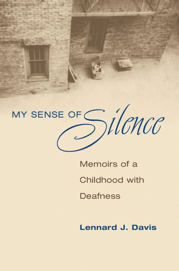 My Sense of Silence: MEMOIRS OF A CHILDHOOD WITH DEAFNESS