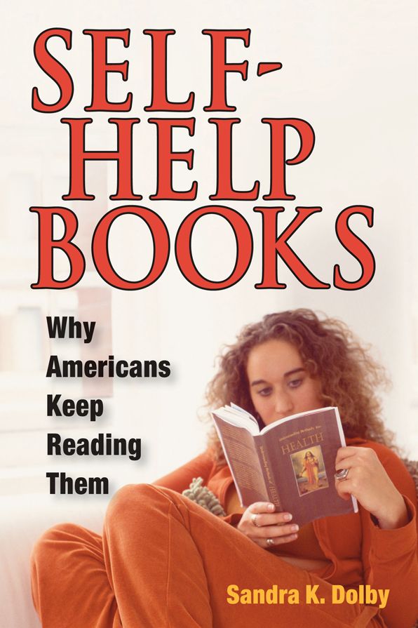 Self-Help Books: WHY AMERICANS KEEP READING THEM