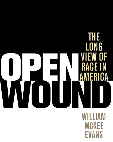 Open Wound: The Long View of Race in America