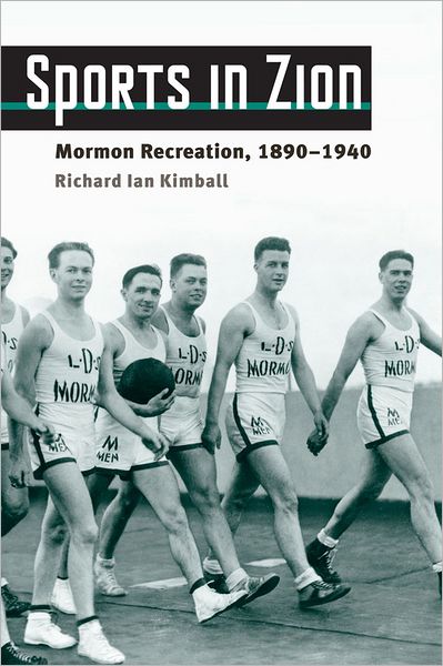 Sports in Zion: Mormon Recreation, 1890-1940