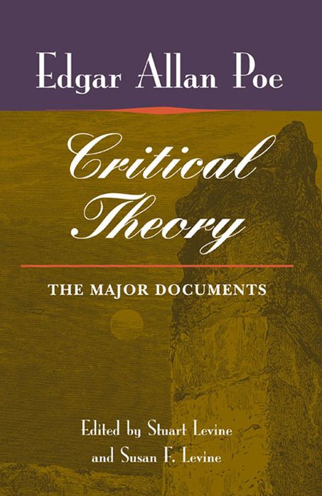 Poe's Critical Theory: THE MAJOR DOCUMENTS