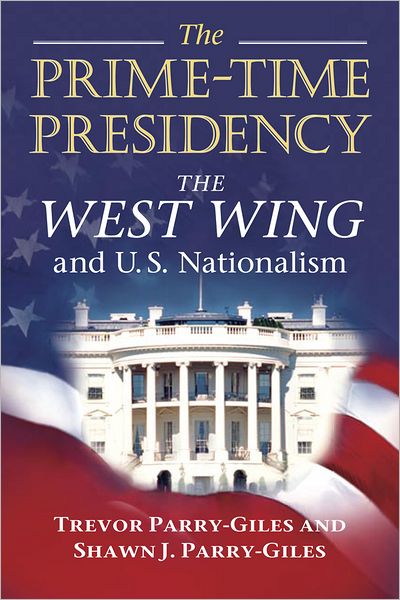 The Prime-Time Presidency: The West Wing and U.S. Nationalism
