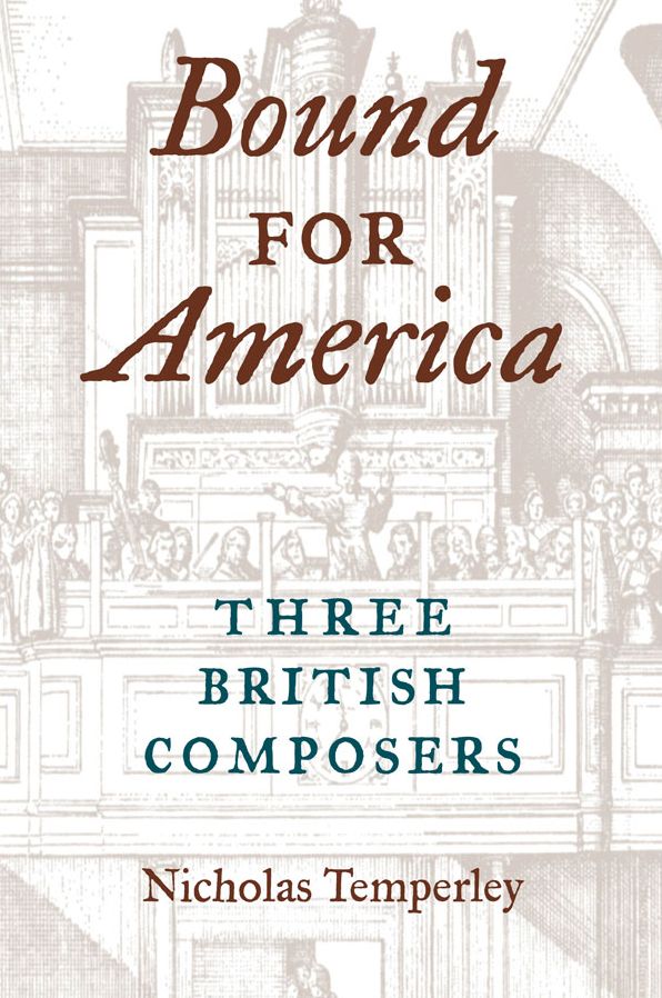 Bound for America: THREE BRITISH COMPOSERS