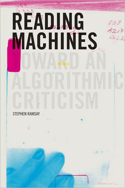 Reading Machines: Toward and Algorithmic Criticism