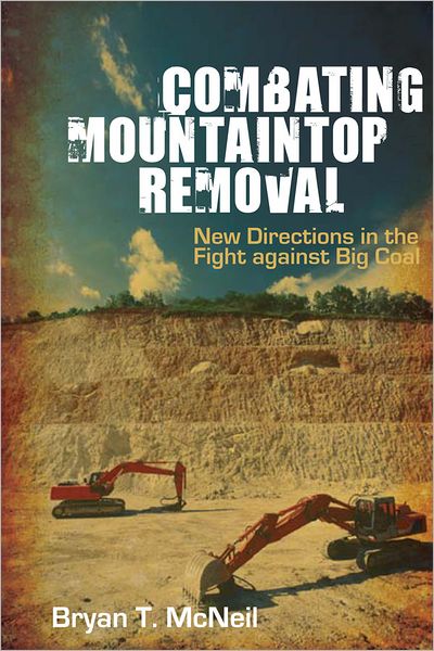 Combating Mountaintop Removal: New Directions in the Fight against Big Coal