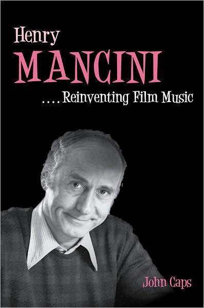 Henry Mancini: Reinventing Film Music