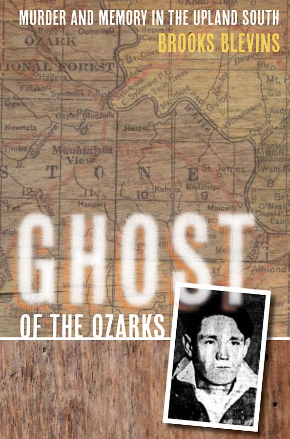 Ghost of the Ozarks: Murder and Memory in the Upland South