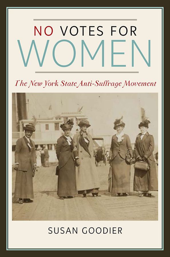 No Votes for Women: The New York State Anti-Suffrage Movement