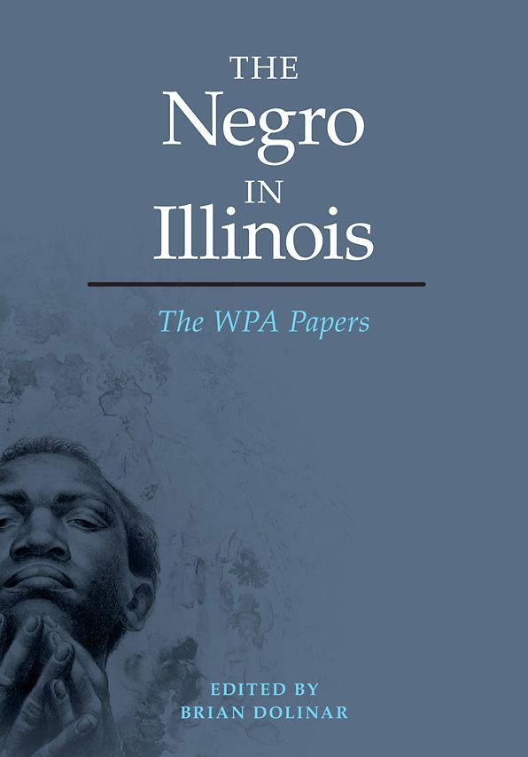 The Negro in Illinois: The WPA Papers