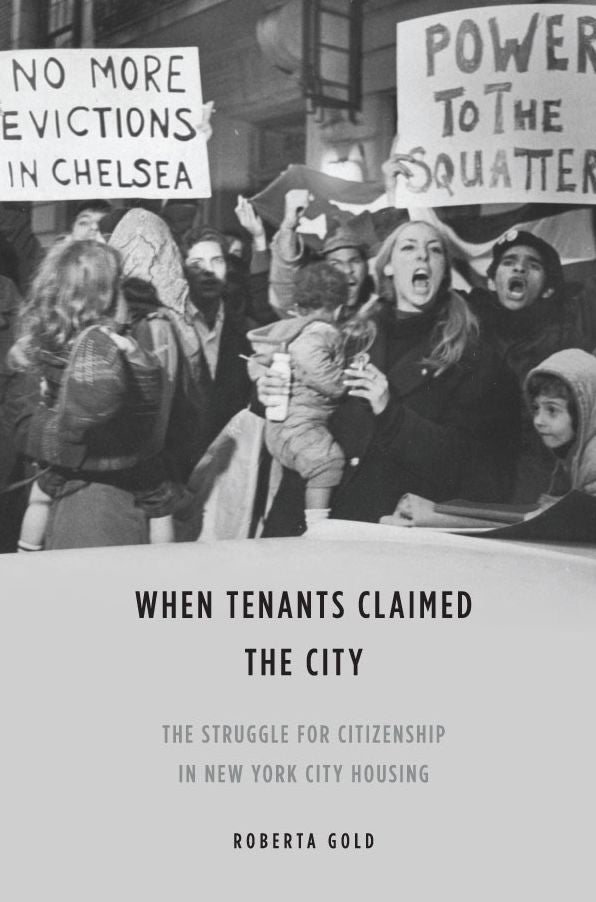 When Tenants Claimed the City: The Struggle for Citizenship in New York City Housing