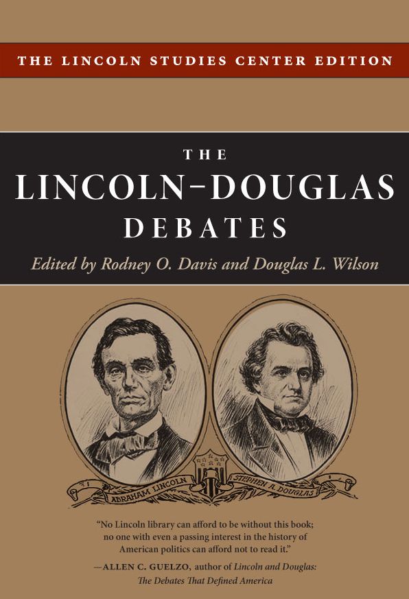 The Lincoln-Douglas Debates: The Lincoln Studies Center Edition