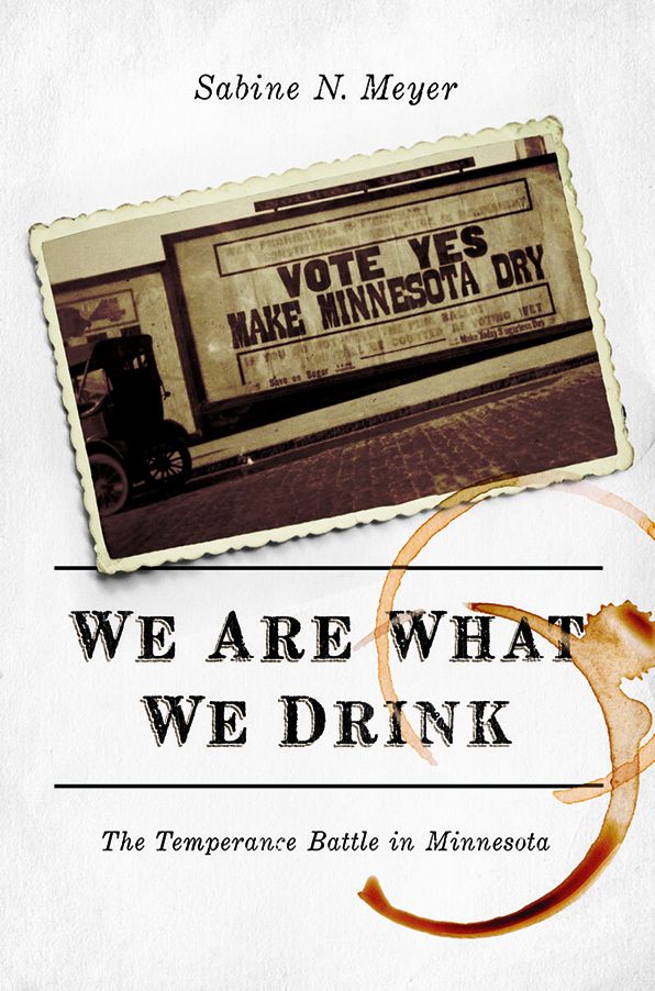 We Are What We Drink: The Temperance Battle in Minnesota