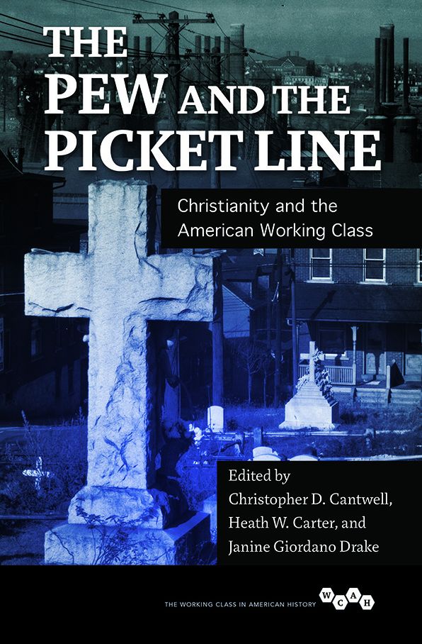 The Pew and the Picket Line: Christianity and the American Working Class