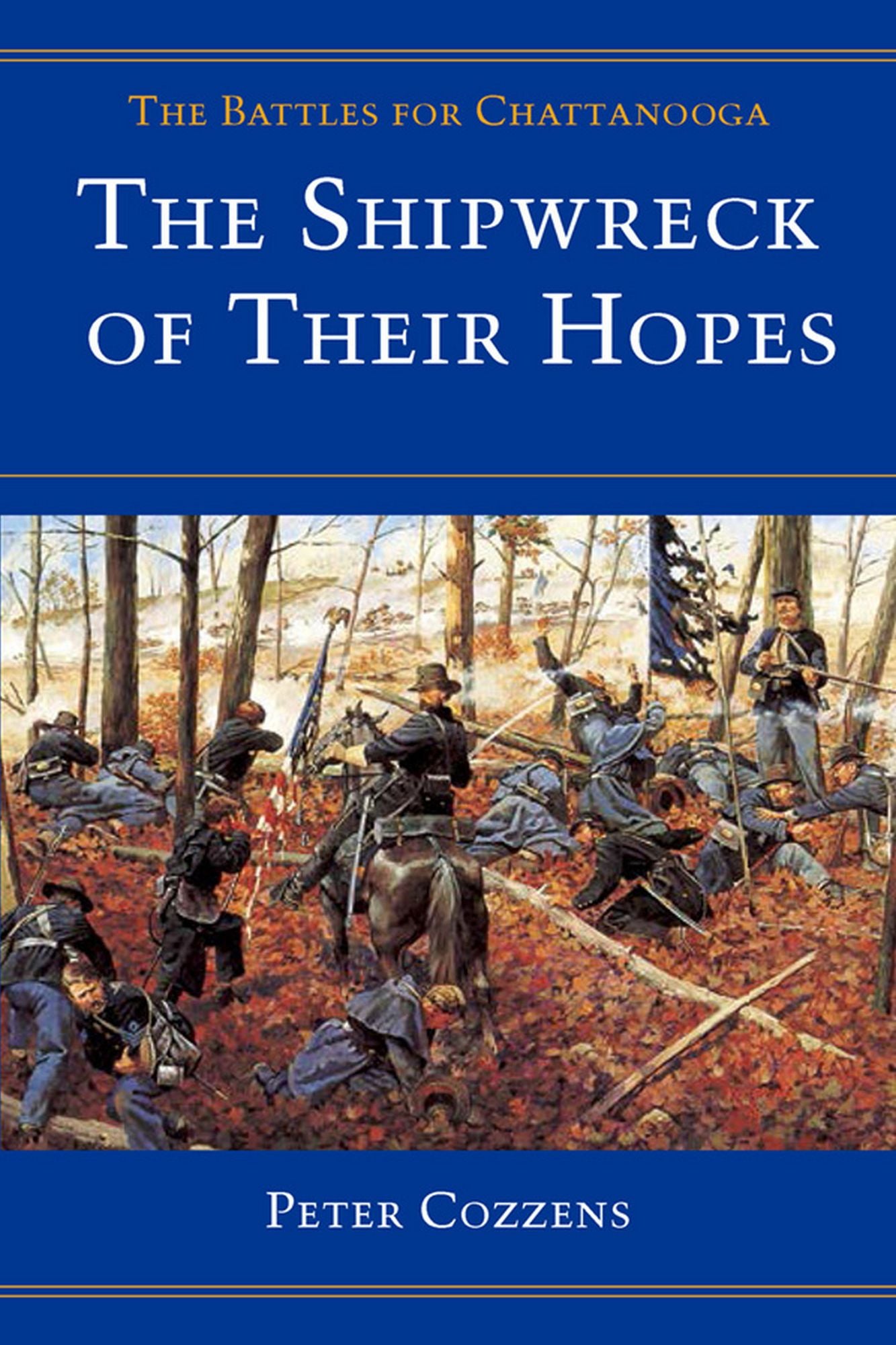 The Shipwreck of Their Hopes: The Battles for Chattanooga