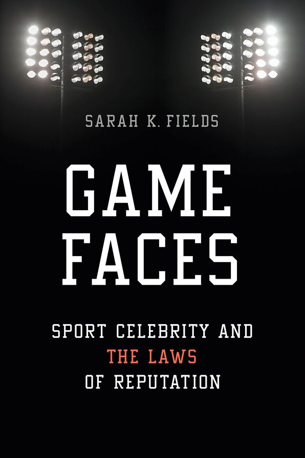 Game Faces: Sport Celebrity and the Laws of Reputation
