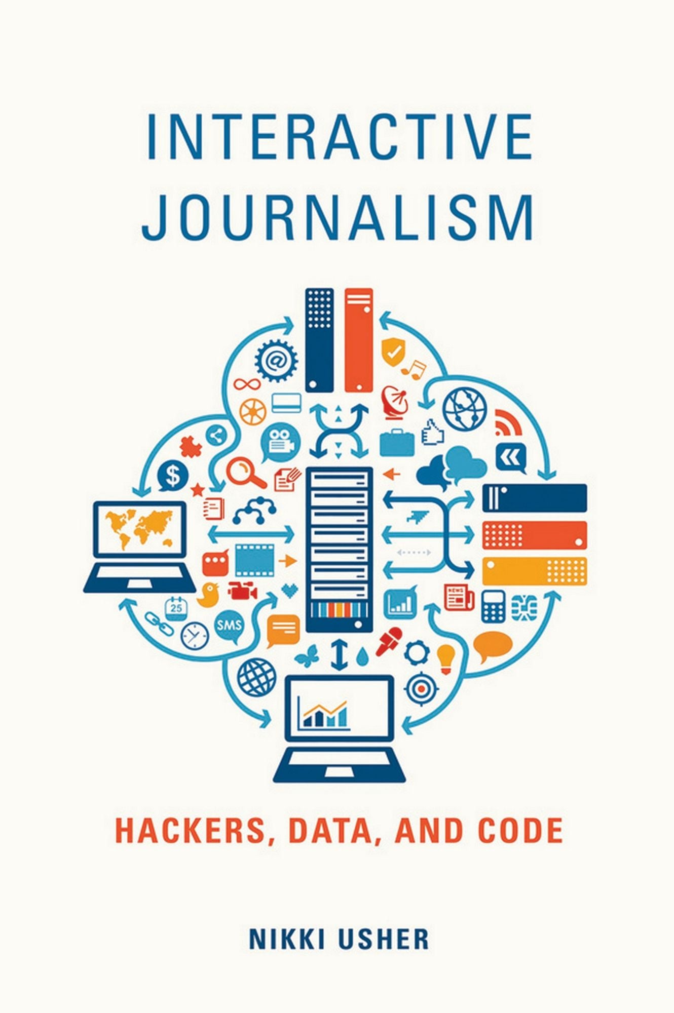 Interactive Journalism: Hackers, Data, and Code