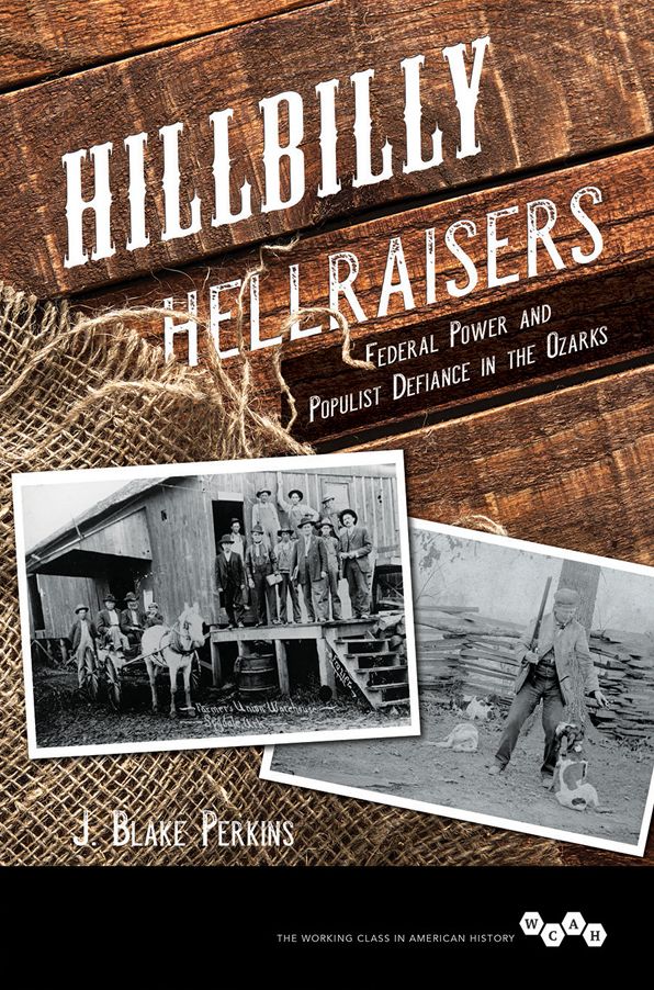 Hillbilly Hellraisers: Federal Power and Populist Defiance in the Ozarks