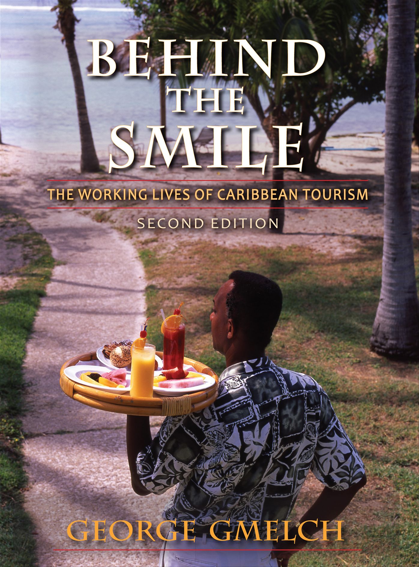Behind the Smile: The Working Lives of Caribbean Tourism