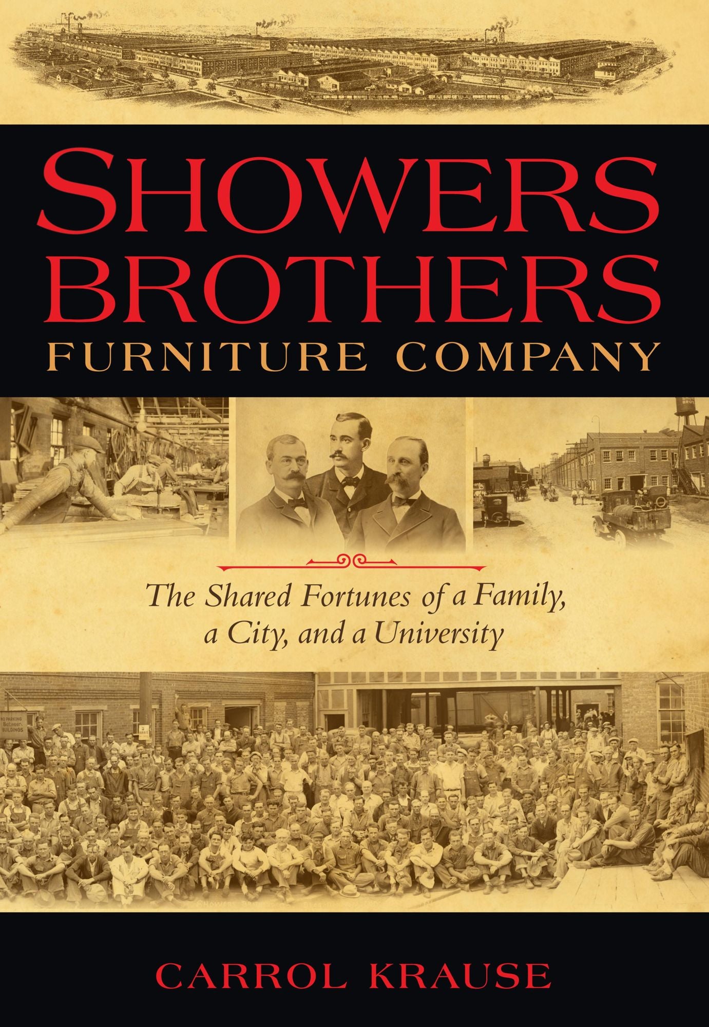 Showers Brothers Furniture Company: The Shared Fortunes of a Family, a City, and a University
