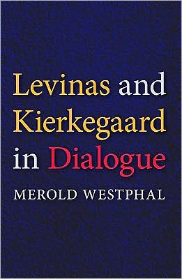 Levinas and Kierkegaard in Dialogue