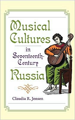 Musical Cultures in Seventeenth-Century Russia