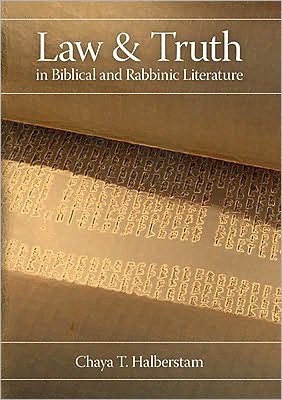 Law and Truth in Biblical and Rabbinic Literature