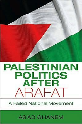 Palestinian Politics after Arafat: A Failed National Movement