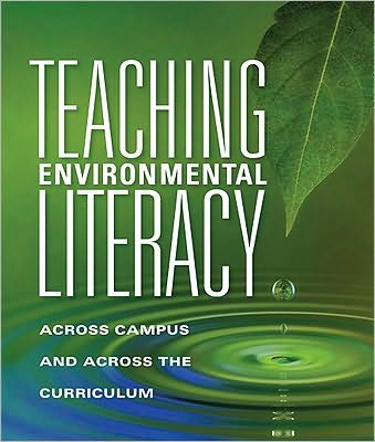 Teaching Environmental Literacy: Across Campus and Across the Curriculum