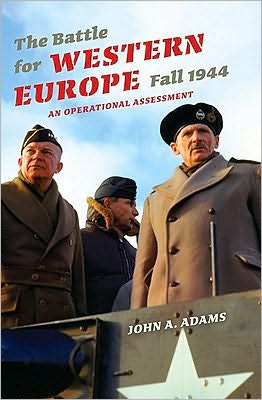 The Battle for Western Europe, Fall 1944: An Operational Assessment