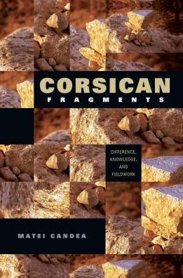 Corsican Fragments: Difference, Knowledge, and Fieldwork
