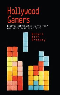 Hollywood Gamers: Digital Convergence in the Film and Video Game Industries