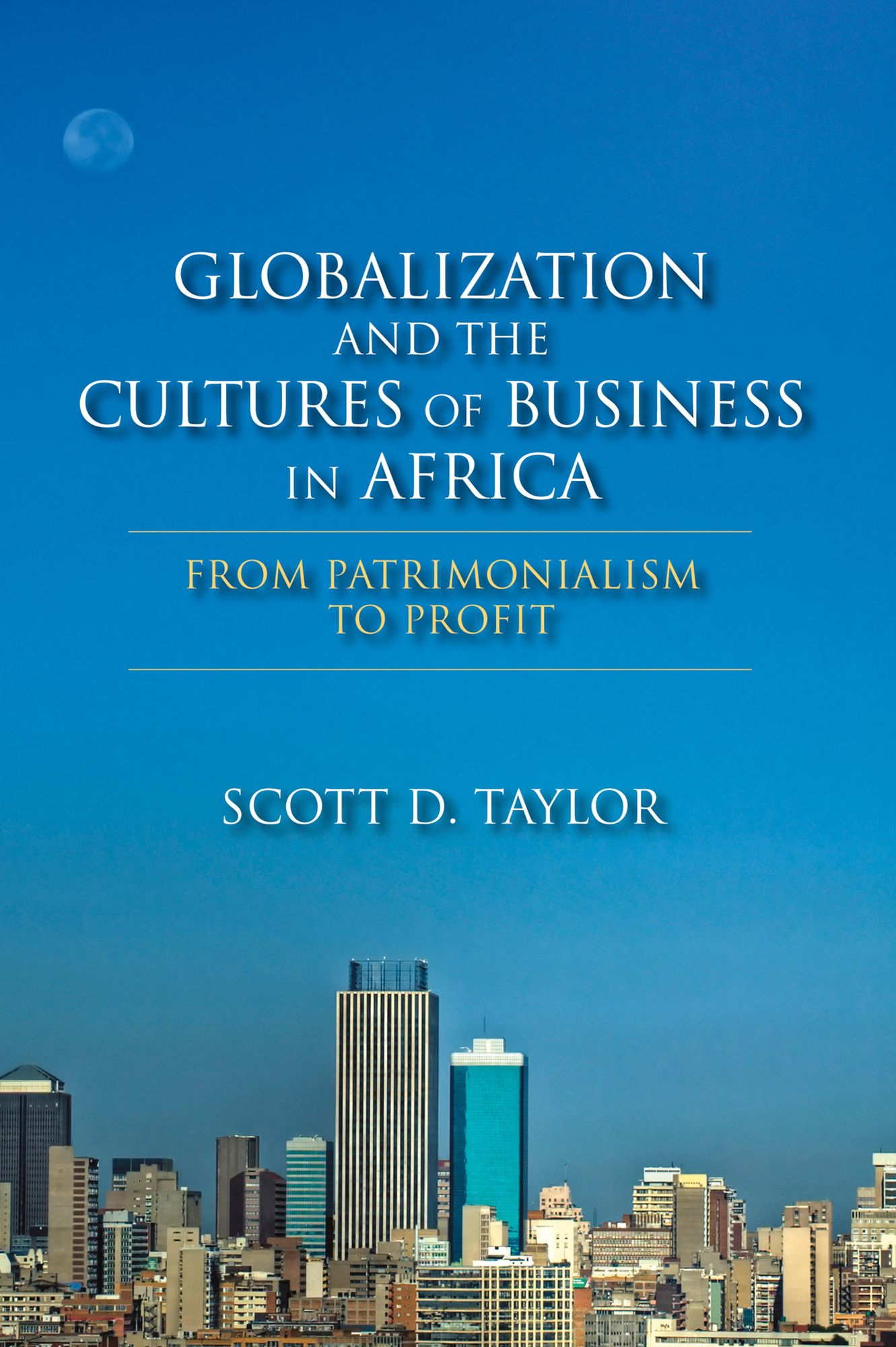 Globalization and the Cultures of Business in Africa: From Patrimonialism to Profit