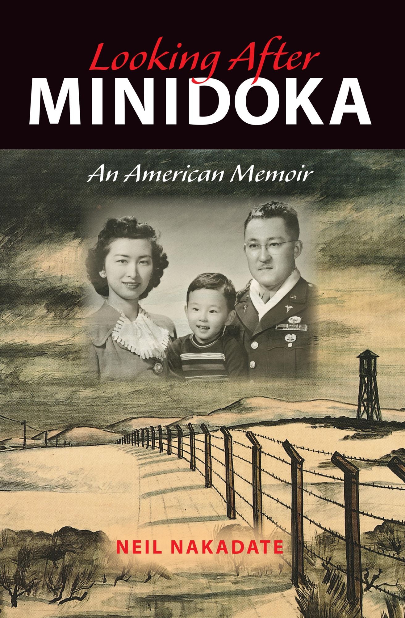 Looking After Minidoka: An American Memoir