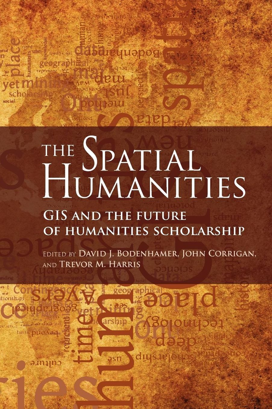 The Spatial Humanities: GIS and the Future of Humanities Scholarship