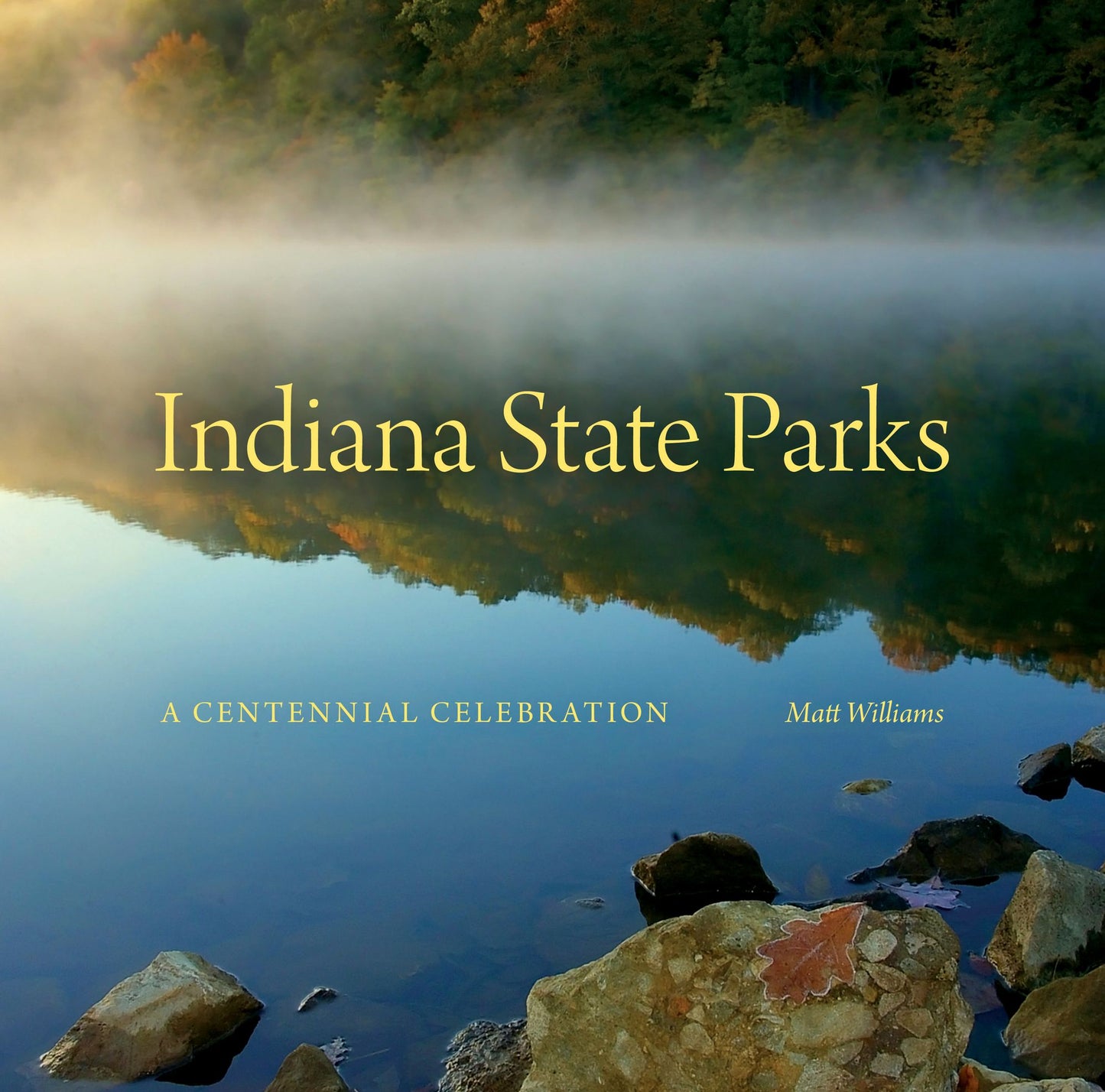 Indiana State Parks: A Centennial Celebration