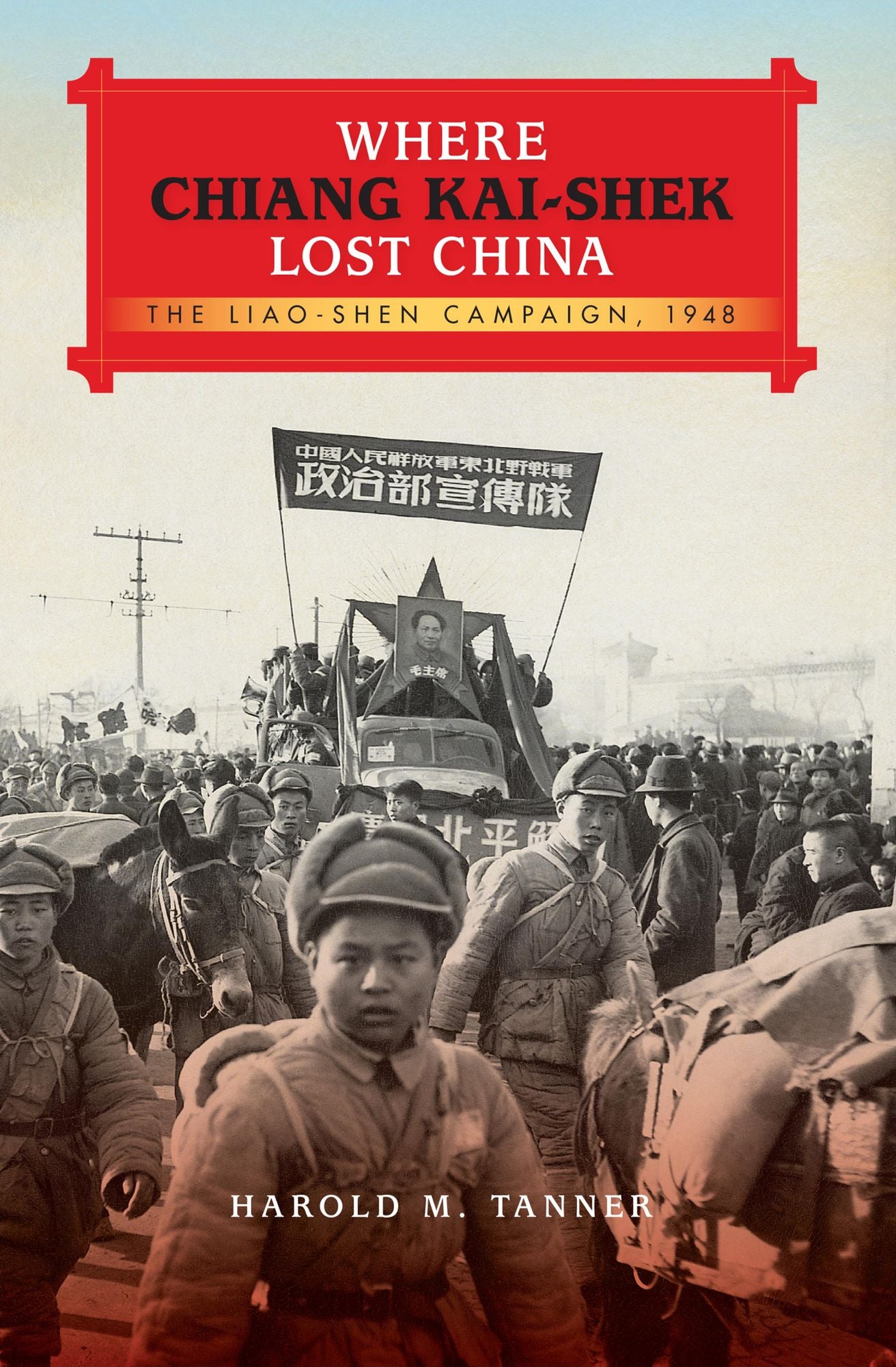 Where Chiang Kai-shek Lost China: The Liao-Shen Campaign, 1948