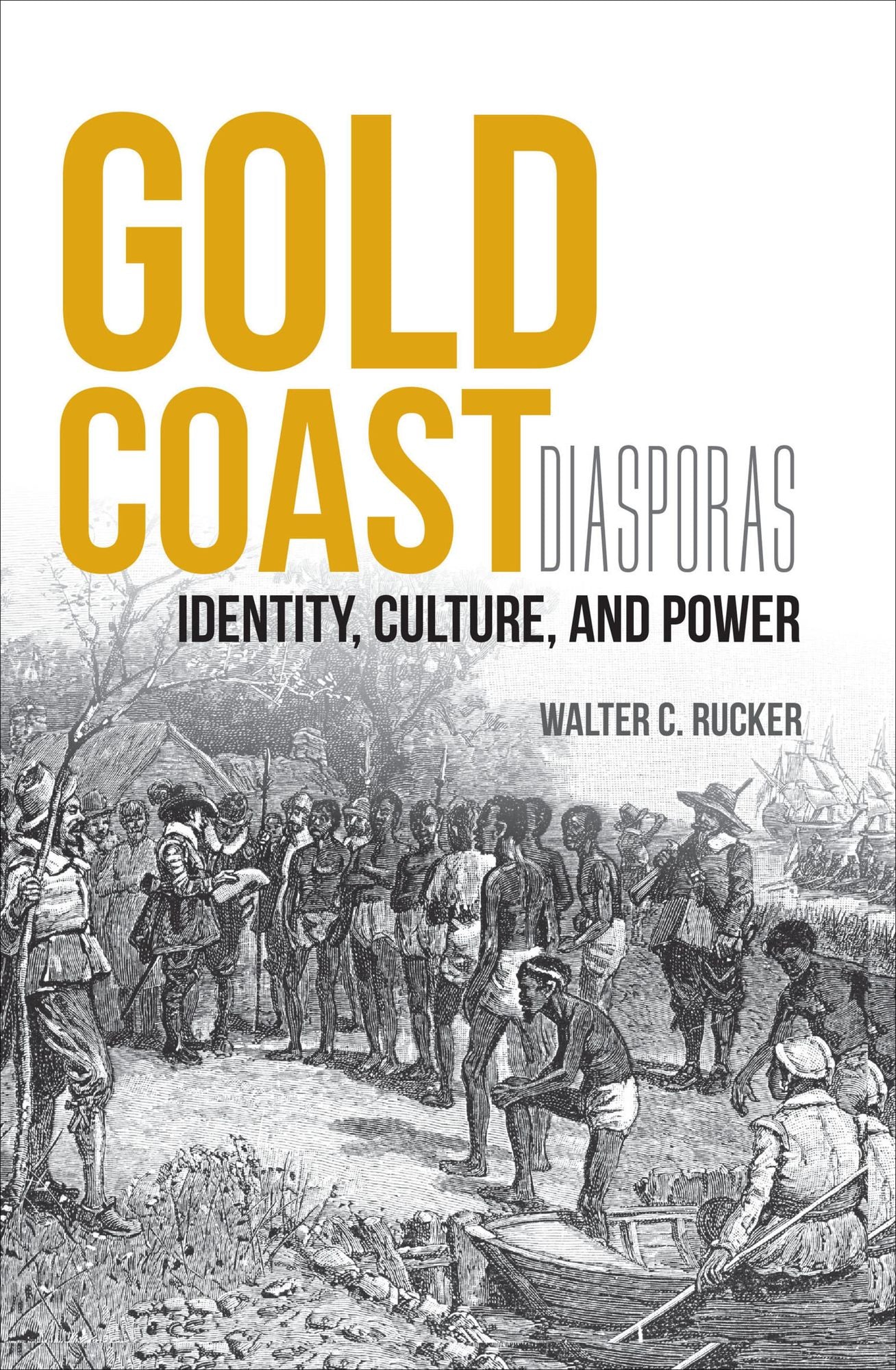 Gold Coast Diasporas: Identity, Culture, and Power