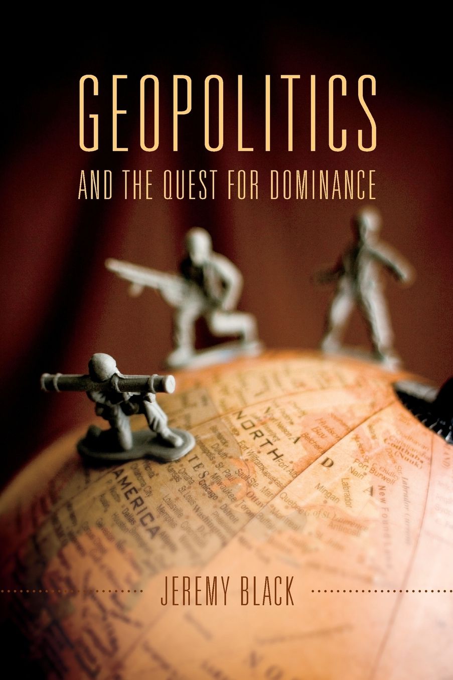 Geopolitics and the Quest for Dominance